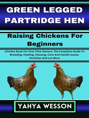 cover image of GREEN LEGGED PARTRIDGE HEN Raising Chickens For Beginners